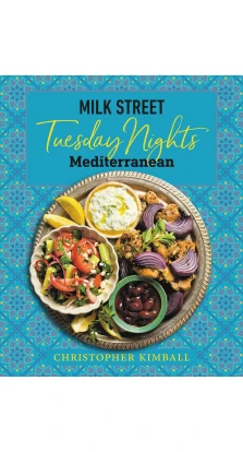 Milk Street: Tuesday Nights Mediterranean. Christopher Kimball