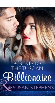 Bound to the Tuscan Billionaire. Susan Stephens