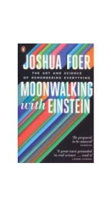Moonwalking with Einstein. Joshua Foer