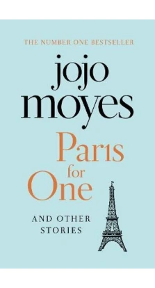 Paris for One and Other Stories. Джоджо Мойес (Jojo Moyes)