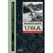 Murder Maps USA. Crime Scenes Revisited, Bloodstains to Ballistics. Adam Selzer. Фото 1
