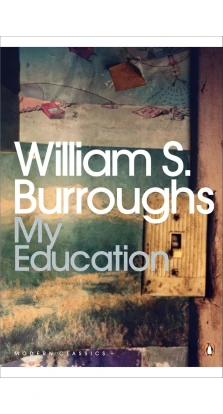 My Education. Уильям Берроуз