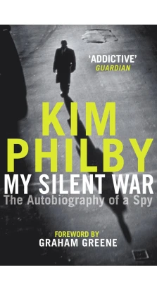 My Silent War: The Autobiography of a Spy. Kim Philby