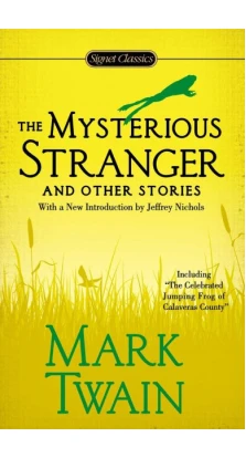 The Mysterious Stranger and Other Stories. Марк Твен (Mark Twain)