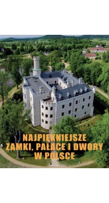 Najpiekniejsze zamki pal i dwo w Pol. Marek Gaworski