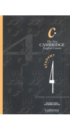 The New Cambridge English Course 4. Student's book. Michael Swan. Catherine Walter