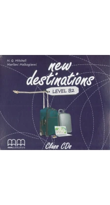 New Destinations Level B2. Class CD. H. Q. Mitchell. Marileni Malkogianni
