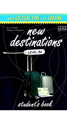 New Destinations Level B2. Student's Book. Ukrainian Edition. H. Q. Mitchell. Marileni Malkogianni