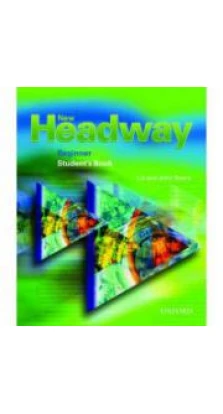 New Headway Beginner Student's Book. John Soars. Liz Soars