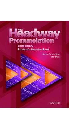 New Headway Pronunciation Course. Elementary. Student's Book. Сара Каннингем (Sarah Cunningham). Питер Мур (Peter Moor)