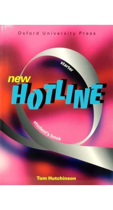 New Hotline Starter. Student's Book. Tom Hutchinson