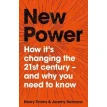 New Power: How It's Changing The 21st Century - And Why You Need To Know. Henry Timms. Jeremy Heimans. Фото 1