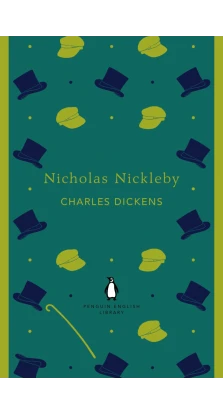Nicholas Nickleby. Чарльз Диккенс (Charles Dickens)