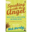 Speaking with the Angel. Ник Хорнби (Nick Hornby). Фото 1