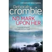 No Mark Upon Her. Deborah Crombie. Фото 1