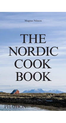The Nordic Cookbook. Magnus Nilsson