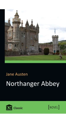 Northanger Abbey. Джейн Остин (Остен) (Jane Austen)
