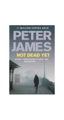 Not Dead Yet. Peter James