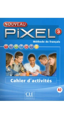 Nouveau Pixel : Cahier d'activites 3. Guillaume Apollinaire