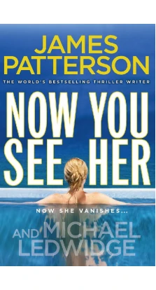 Now You See Her. James Patterson