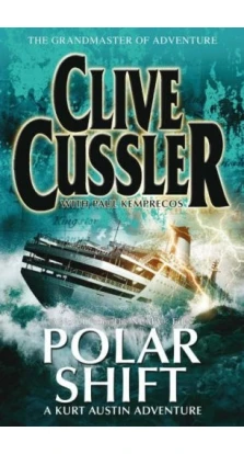 Polar Shift: NUMA Files #6. Клайв Касслер (Clive Cussler). Пол Кемпрекос (Paul Kemprecos)