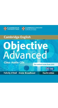 Objective Advanced. Class Audio CDs. Felicity O'Dell. Annie Broadhead