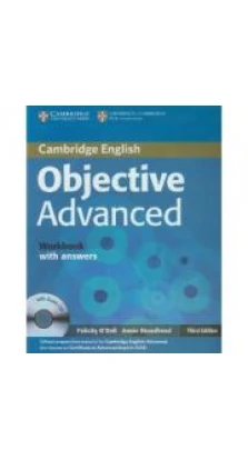 Objective Advanced Third edition WB with Answers with Audio CD. Felicity O'Dell. Annie Broadhead