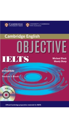 Objective IELTS Intermediate Student's Book without answers with CD-ROM. Wendy Sharp. Michael Black
