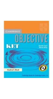 Objective KET Student's Book. Annette Capel. Wendy Sharp