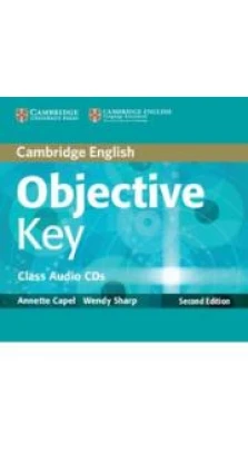 Objective Key 2nd Ed Class Audio CDs (2). Annette Capel. Wendy Sharp