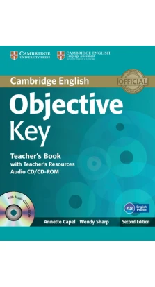 Objective Key 2nd Ed TB with Teacher's Resources Audio CD/CD-ROM. Annette Capel. Wendy Sharp