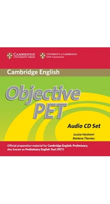 Objective PET. Audio CDs. Louise Hashemi. Барбара Томас (Barbara Thomas)