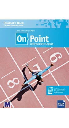 On Point B1+ Intermediate English. Student's book. Louis Rogers. Кэти Роджерс (Cathy Rogers)