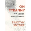 On Tyranny: Twenty Lessons from the Twentieth Century. Тимоти Снайдер (Timothy Snyder). Фото 1