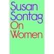 On Women. Сьюзен Зонтаґ (Susan Sontag). Фото 1