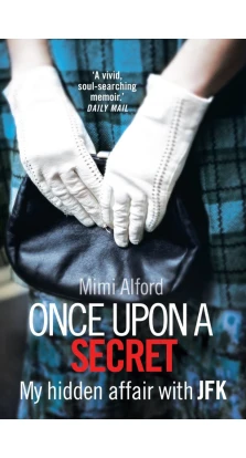 Once upon a Secret. Mimi Alford