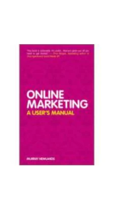 Online Marketing: A User's Manual [Hardcover]. Murray Newlands