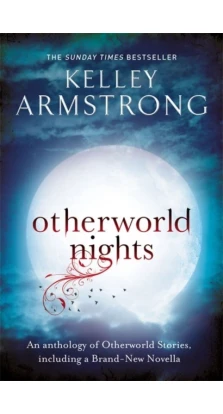 Otherworld Nights. Kelley Armstrong