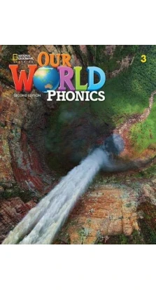 Our World 2nd Edition 3 Phonics Student's Book. Susan Rivers. Lesley Koustaff