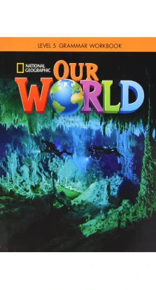 Our World 5. Grammar Workbook. Susan Rivers. Lesley Koustaff