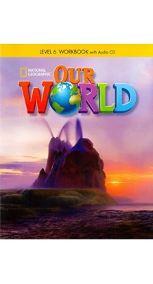 Our World 6. Workbook with Audio CD. Kate Cory-Wright