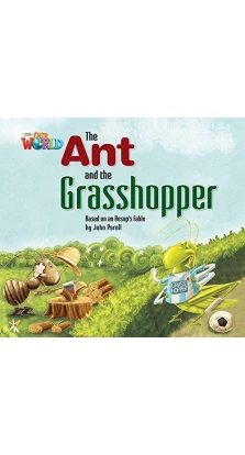 Our World Reader 2: Ant and the Grasshopper. John Porell