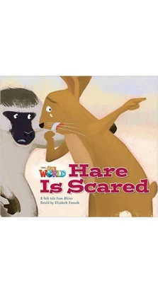 Our World Reader 2: Hare is Scared. Crandall. Shin