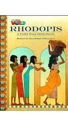 Our World Reader 4: Rhodopis. Jill Korey O'Sullivan