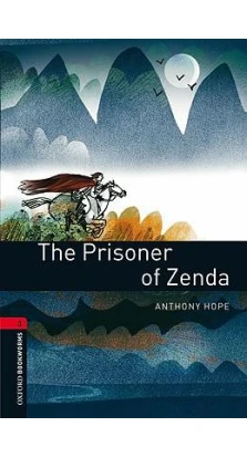 Oxford Bookworms Library: Stage 3: the Prisoner of Zenda. Энтони Хоуп