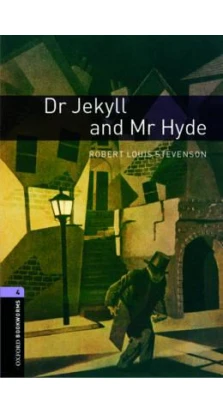 Oxford Bookworms Library: Stage 4: Dr Jekyll and Mr Hyde. Роберт Льюис Стивенсон (Robert Louis Stevenson)