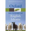 Oxford Dictionary English Idioms 3ed. John Ayto. Фото 1