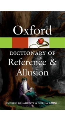 Oxford Dictionary of Reference and Allusion. Sheila Dignen. Andrew Delahunty