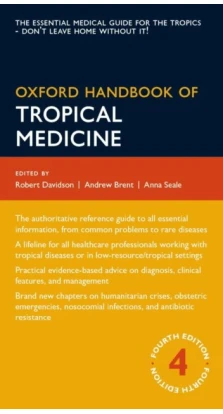 Oxford Handbook of Tropical Medicine. Robert Davidson. Andrew Brent. Anna Seale