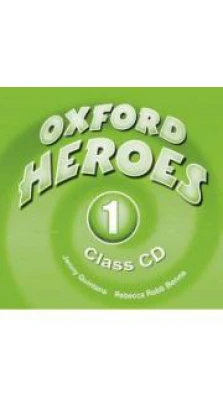 Oxford Heroes 1 Class CD. Jenny Quintana. Rebecca Robb Benne
